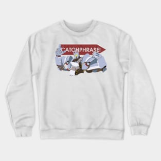 CATCHPHRASE! Crewneck Sweatshirt